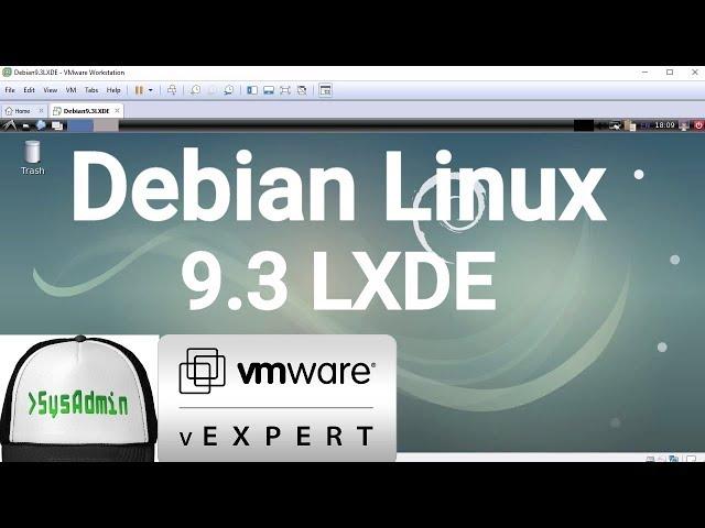 Debian 9.3 LXDE Installation + VMware Tools + Overview on VMware Workstation [2017]