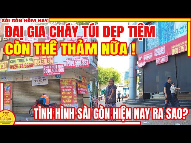 Sài Gòn CÒN THÊ THẢM NỮA ! Toàn ĐAI GIA "CHÁY TÚI DẸP TIỆM" Giàu Nghèo Mong Manh / Sài Gòn Hôm Nay