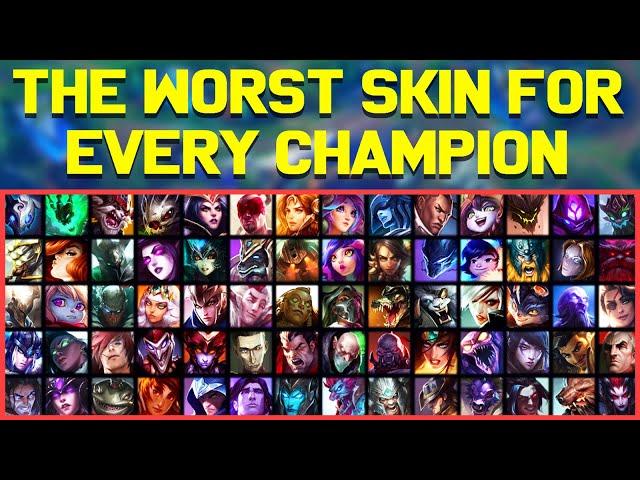 The WORST Skin for EVERY Champion in League of Legends! - Chosen by YOU!