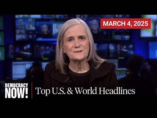 Top U.S. & World Headlines — March 4, 2025