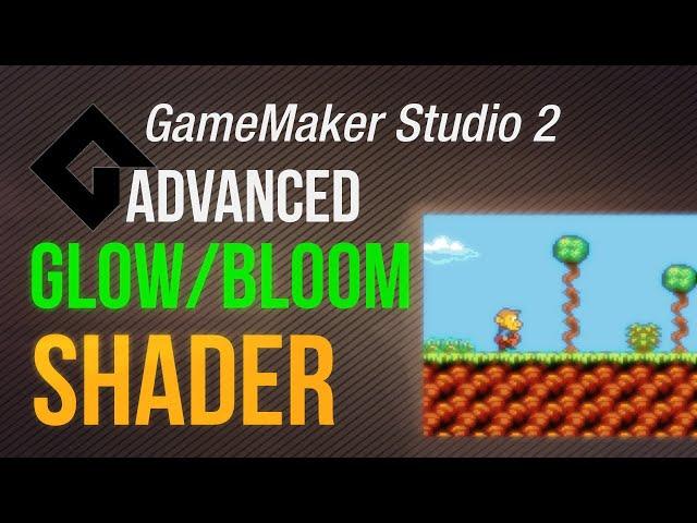 Bloom/Glow effect shader [Game Maker Studio 2 | Advanced]