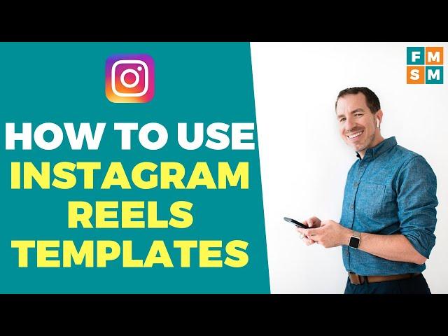 How To Use Instagram Reels Templates