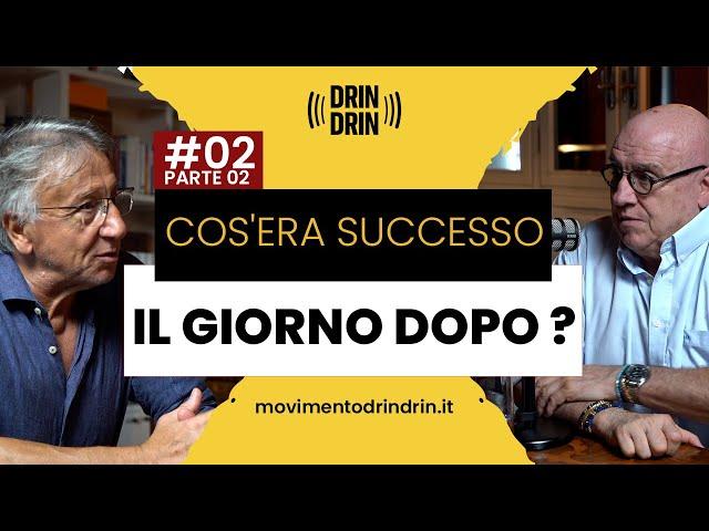 COS'ERA SUCCESSO IL GIORNO DOPO?