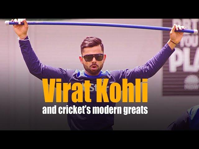 Virat Kohli and cricket’s modern greats