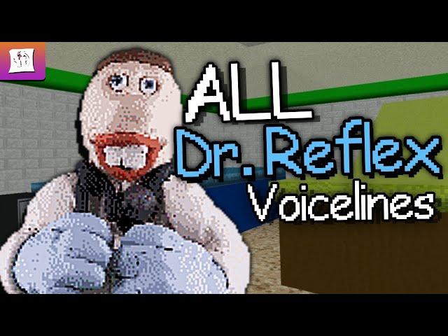 ALL Dr. Reflex Voicelines | Baldi's Basics