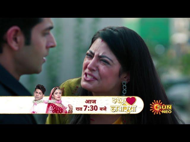 Ishq Jabariya | Preview | Mon- Sun 7:30pm | Hindi Serial | Full Ep FREE on SUN NXT | Sun Neo