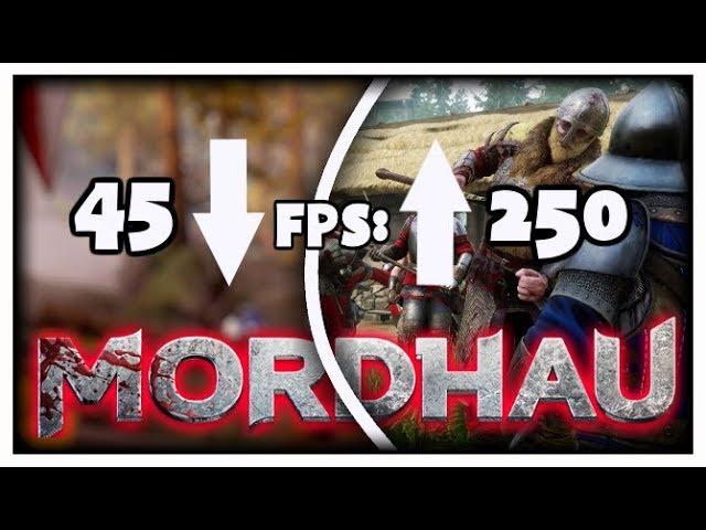 More FPS in Mordhau  - 1080p, 60fps