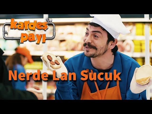 Kardeş Payı 5.Bölüm - Nerde Lan Sucuk