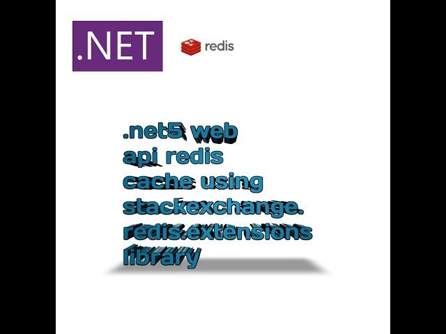 Dotnet5 Web API Redis Cache Using StackExchange.Redis.Extensions Library