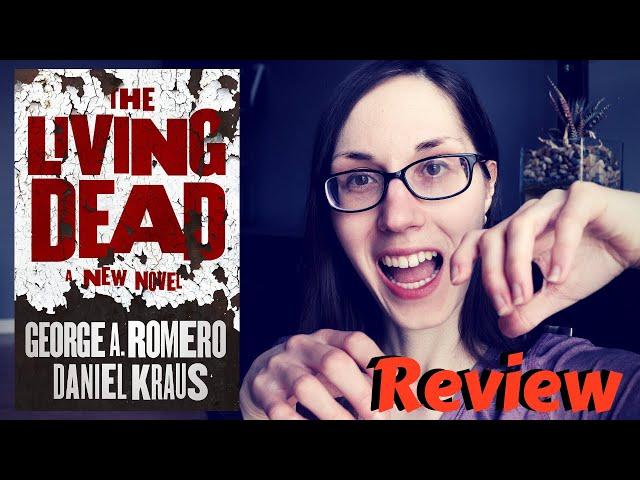 The Living Dead Spoiler Free Book Review | George A. Romero & Daniel Kraus | #horrorbooks