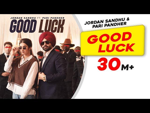 Good Luck | Jordan Sandhu | Pari Pandher | Amrit Maan | Latest Punjabi Songs 2022 | New Punjabi Song