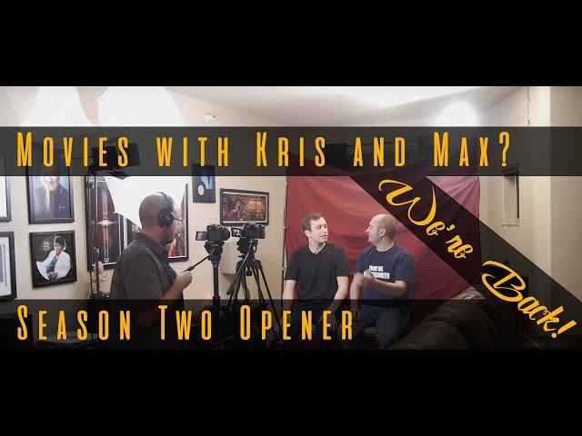 Movies with Kris and Max? - Season Two Opener