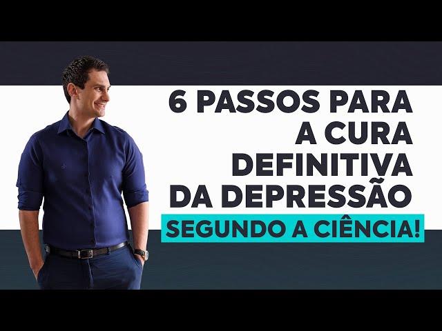 6 passos para a cura definitiva da DEPRESSÃO