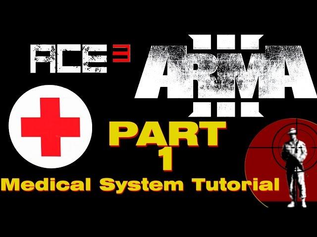 Arma 3 ACE3 Medical Module tutorial Part 1