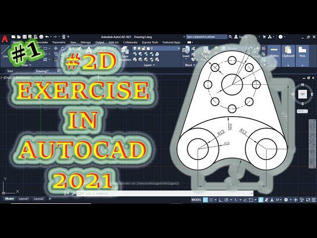 #EX.1 #2D EXERCISE IN AUTOCAD 2021