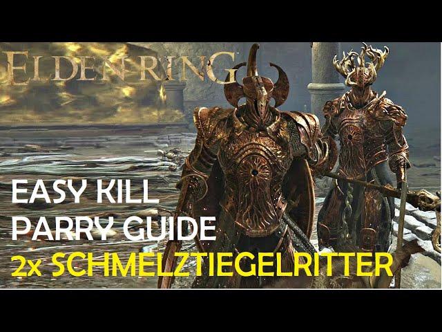 Elden Ring - 2x "SCHMELZTIEGELRITTER" EASY KILL/ PARRY GUIDE (Melee Only - No Summons)