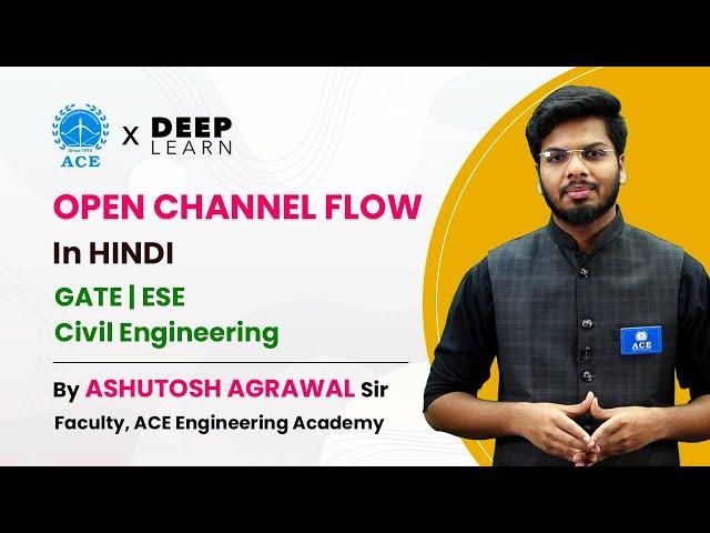 OPEN CHANNEL FLOW in Hindi |  GATE/ESE - ACE Engineering Academy / Deep-Learn