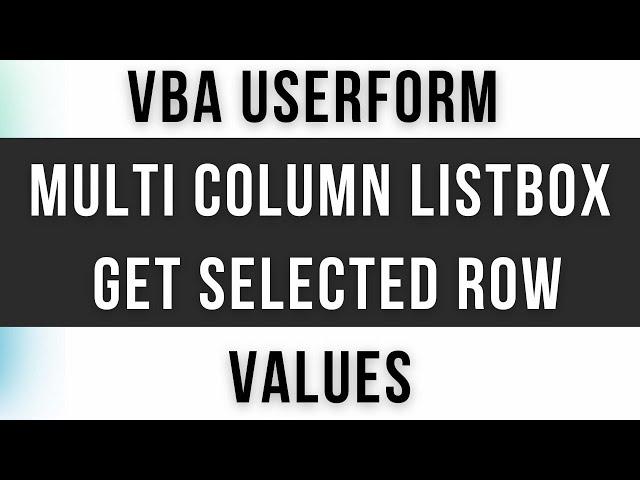 VBA Userform Multi Column Listbox Get Selected Row Value