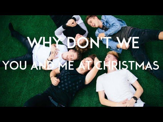 You and Me at Christmas (lyrics) by Why Don't We
