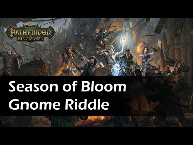 Pathfinder Kingmaker - Season of bloom gnome riddle