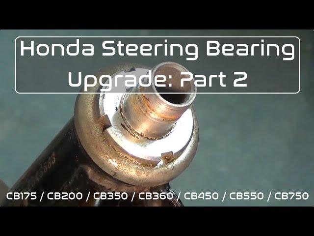 Honda Steering Bearing Upgrade CB350 / CB360 / CB450 / CB550 Pt. 2: Installation