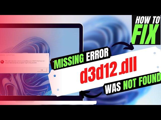 [𝟚𝟘𝟚4] How To Fix D3D12.dll Missing From Your Computer Error Windows 10/8.1/7 32/64 bit 