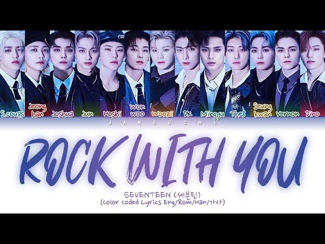 SEVENTEEN (세븐틴) - "Rock with you" (Color Coded Lyrics Eng/Rom/Han/가사)