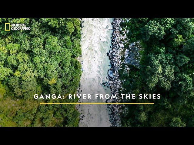 The Mighty River | Ganga: River From The Skies | National Geographic