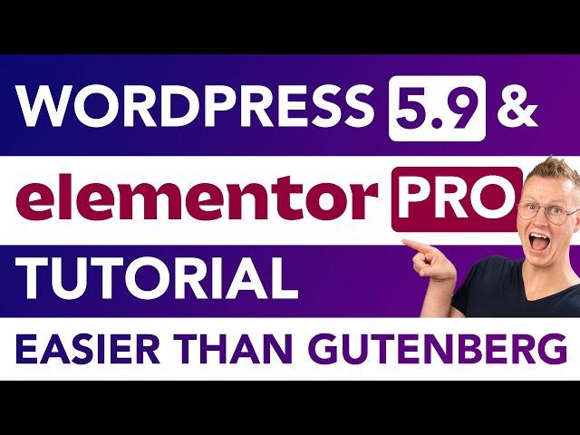 Elementor Pro Tutorial With WordPress 5.9
