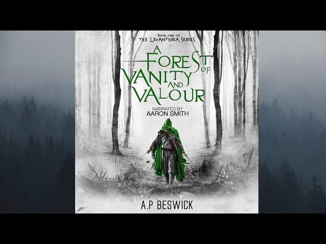 A Forest Of Vanity And Valour - Book 1 Of The Levanthria Series - Full Fantasy Audiobook