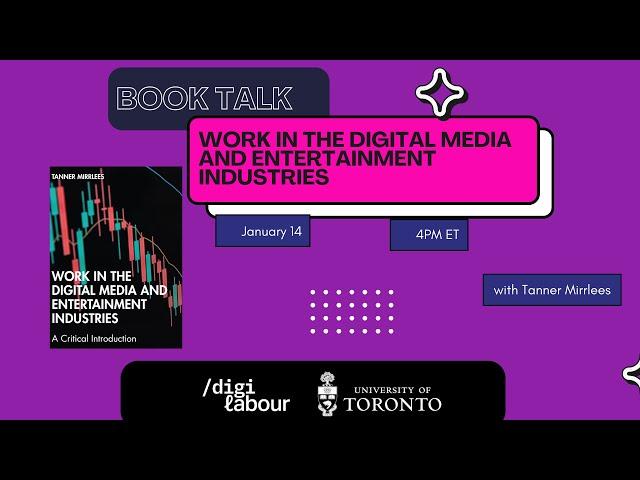 Work in the Digital Media and Entertainment Industries - Book Talk with Tanner Mirrlees