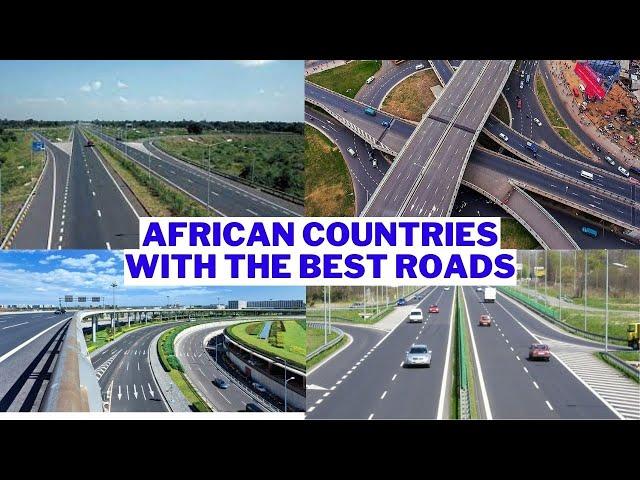 Top 10 African Countries With The Best Roads 2022