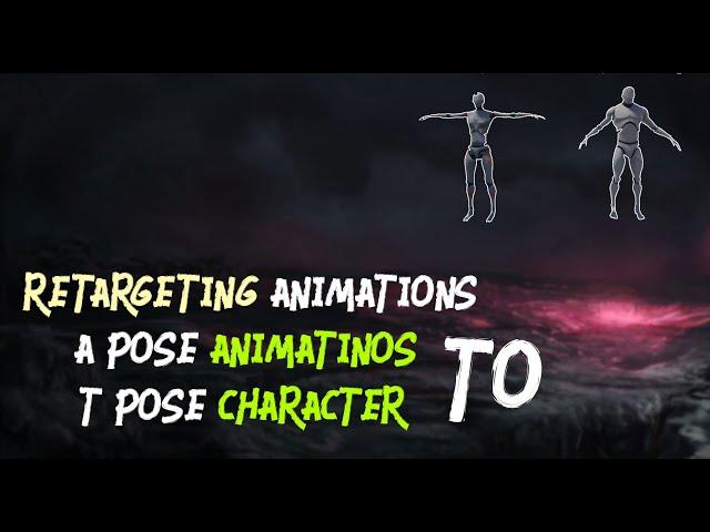 UE4 Retargeting Tutoiral (A Pose Animations to T Pose Character)