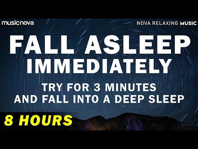 [Try Listening for 3 Minutes] FALL ASLEEP FAST | 8 HOURS DEEP SLEEP RELAXING MUSIC