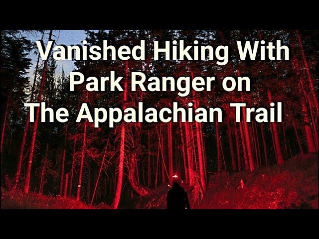 Disappeared Hiking with Park Ranger on The Appalachian Trail, Northeast Pennsylvania.