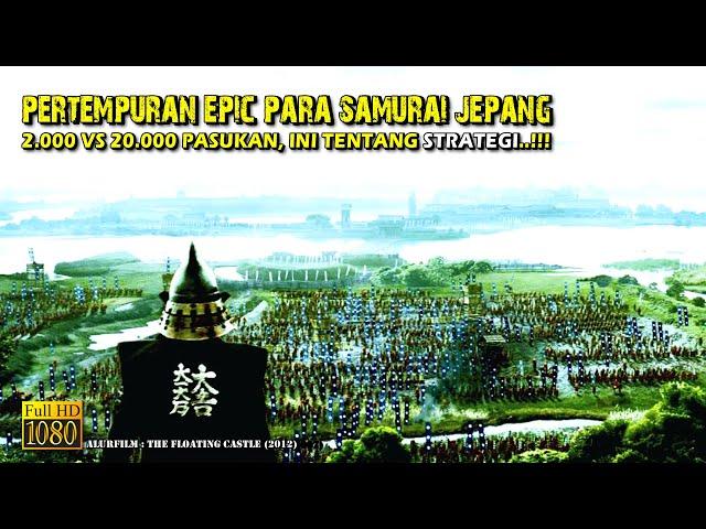 Film Kolosal!!! 2.000 vs 20.000, Strategi Jenius Para Samurai • Alur Cerita Film