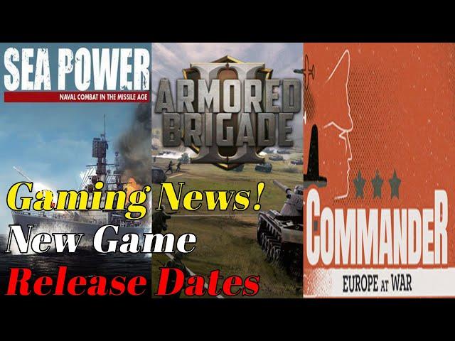 New Games | Sea Power | Commander: Europe at War | Armored Brigade 2 | News