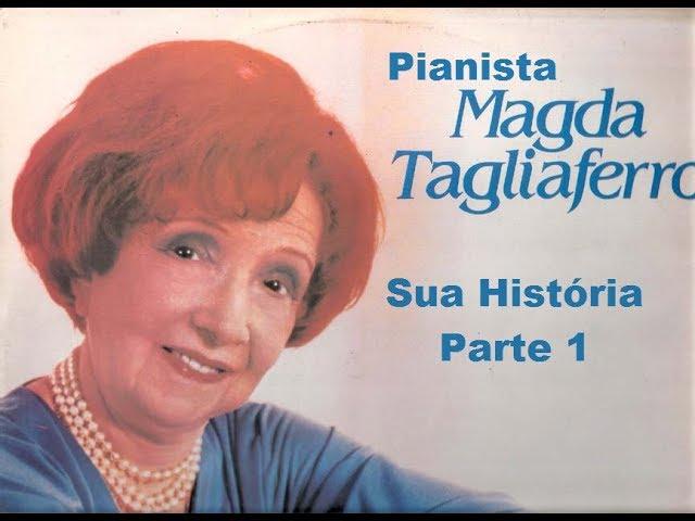 Magda Tagliaferro - O mundo dentro de um piano - Sua História - Parte 1