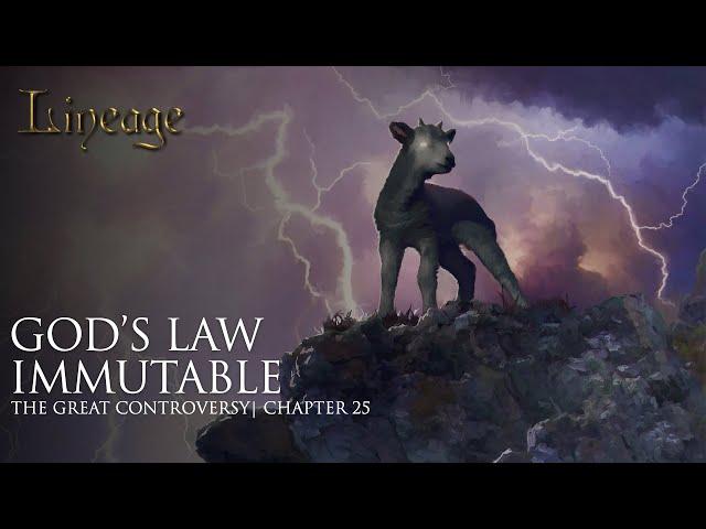 God's Law Immutable | The Great Controversy | Chapter 25 | Lineage