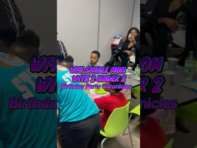 WFH Single mom with two under two birthday party Chronicles ￼ a date in the life ￼￼