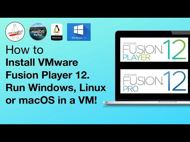 Install Windows, Linux or macOS on your Mac in a VM using VMware Fusion Player 12 for FREE!