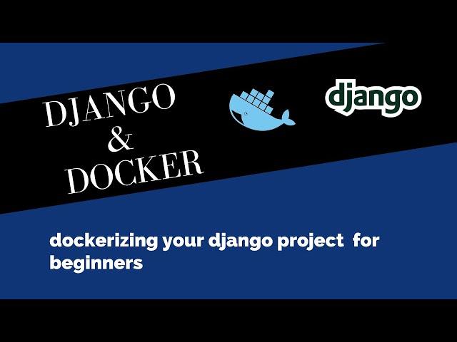 Dockerizing your Django project for beginners