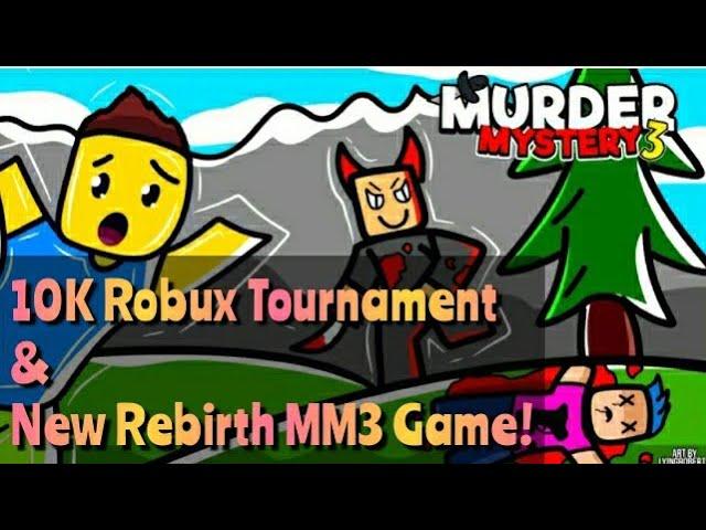 Roblox- 10k Robux Tournament & ️ Rebirth Game in MM3/Murder Mystery 3