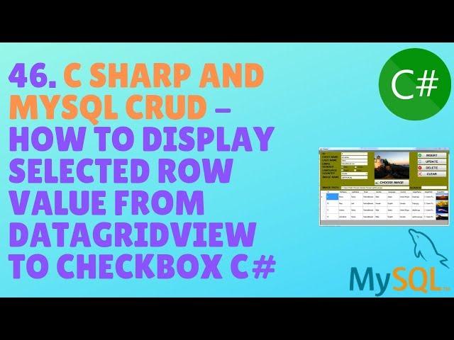 C# AND MYSQL CRUD TUTORIAL #46 - How To Display Selected Row Value From Datagridview To CheckBox