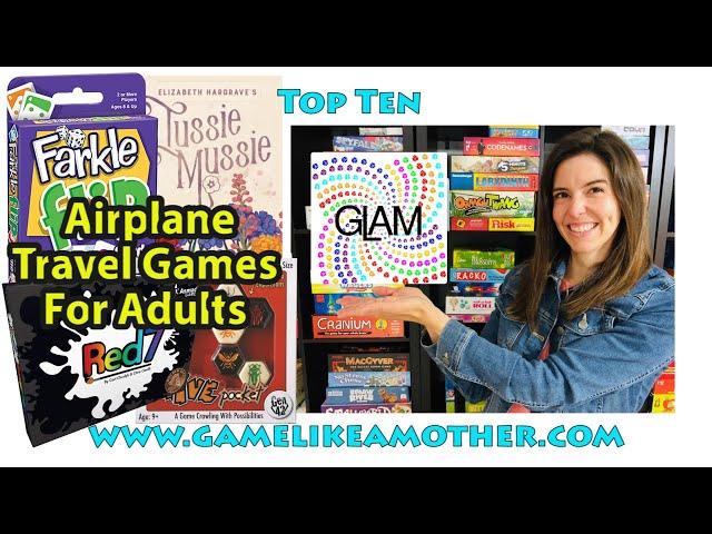 Game Like a Mother Top Ten August 2022: Airplane Travel Games for Adults