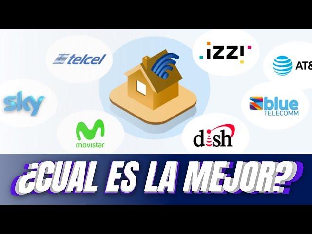 ¿Cuál es el MEJOR INTERNET en México?