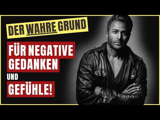 Der WAHRE GRUND für negative Gedanken und Gefühle! (Warum sagt uns das keiner!?)