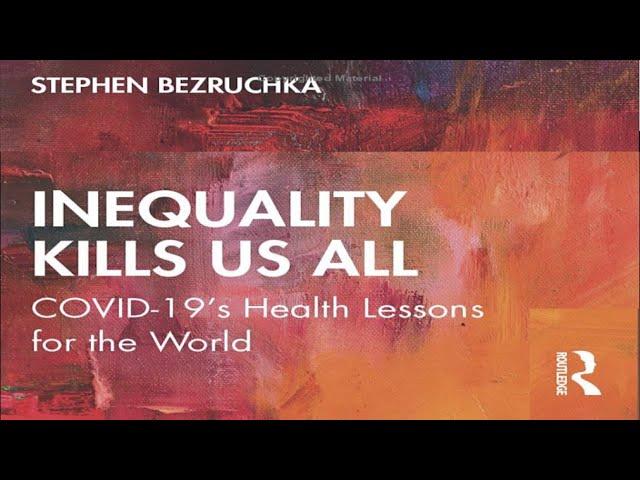 Inequality kills: We die too young for living in America ~ with Stephen Bezruchka  (Sept 10, 2023)