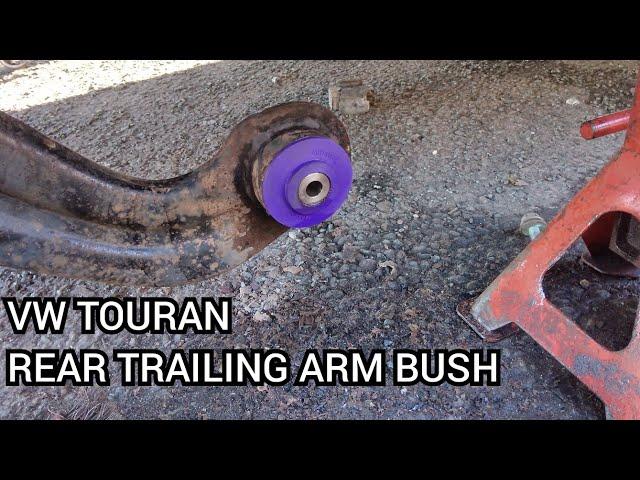 How to: Replace VW Touran trailing arm bushes (powerflex)