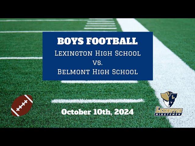 High School Varsity Football: Lexington Minutemen vs Belmont Marauders (October 10th, 2024)